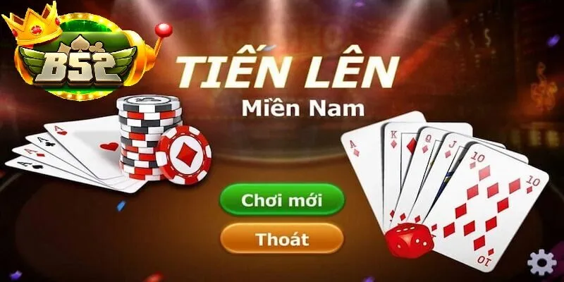 GAME BÀI TIẾN LÊN MIỀN NAM tại B52 club – Hướng dẫn chơi cơ bản cho người mới
